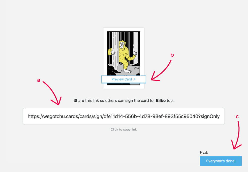 the card you’ve signed, a URL for you to copy, and a button that says “Everyone's done!”